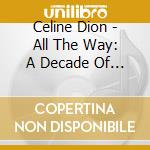 Celine Dion - All The Way: A Decade Of Song cd
