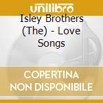 Isley Brothers (The) - Love Songs cd