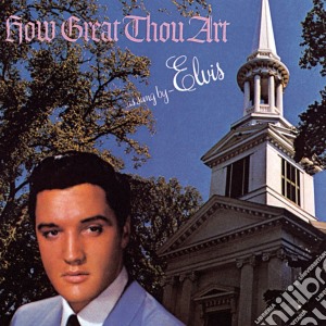 Elvis Presley - How Great Thou Art cd musicale di Elvis Presley