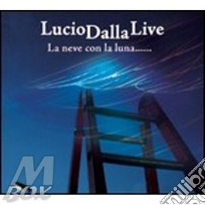 Lucio Dalla live. La neve con la luna... cd musicale di Lucio Dalla