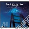 Lucio Dalla live. La neve con la luna... cd