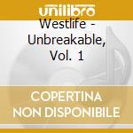 Westlife - Unbreakable, Vol. 1 cd