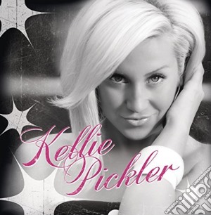 Kellie Pickler - Kellie Pickler cd musicale di Kellie Pickler