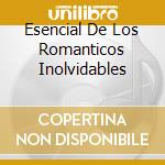 Esencial De Los Romanticos Inolvidables cd