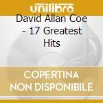 David Allan Coe - 17 Greatest Hits cd