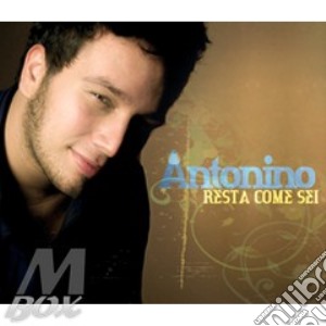 Antonino - Resta Come Sei cd musicale di ANTONINO