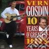 Vern Gosdin - 10 Years Of Greatest Hits cd