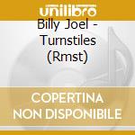 Billy Joel - Turnstiles (Rmst) cd