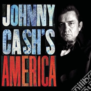 Johnny Cash - Johnny Cash'S America (2 Cd) cd musicale di CASH JOHNNY