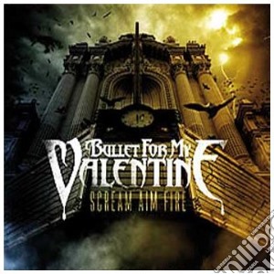 Bullet For My Valentine - Scream Aim Fire cd musicale di BULLET FOR MY VALENTINE