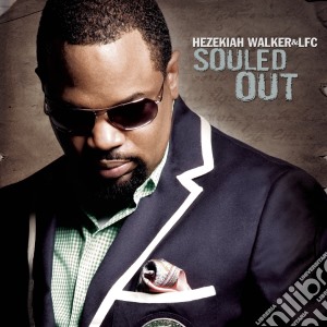 Hezekiah Walker - Souled Out cd musicale di Hezekiah Walker