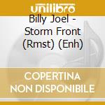 Billy Joel - Storm Front (Rmst) (Enh) cd musicale di Joel Billy