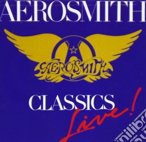 Aerosmith - Classics Live! cd musicale di Aerosmith