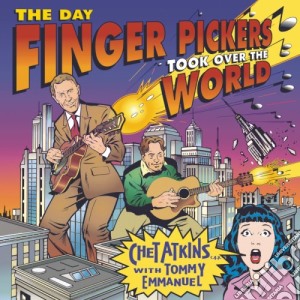 Chet Atkins / Tommy Emmanuel - Day Finger Pickers Took Over The World cd musicale di Chet Atkins / Tommy Emmanuel