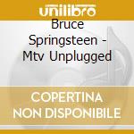 Bruce Springsteen - Mtv Unplugged cd musicale di Bruce Springsteen