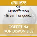 Kris Kristofferson - Silver Tongued Devil & I cd