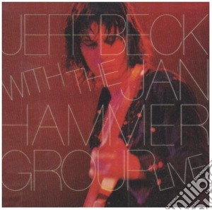 Jeff Beck - Live With The Jan Hammer Group cd musicale di Beck jeff/ hammer jan