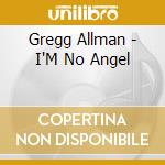 Gregg Allman - I'M No Angel cd musicale di Gregg Allman