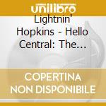 Lightnin' Hopkins - Hello Central: The Best Of cd musicale di Lightnin Hopkins
