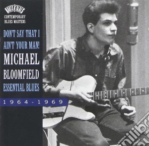 Mike Bloomfield - Don'T Say That I Ain'T Your Man cd musicale di Mike Bloomfield