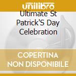 Ultimate St Patrick'S Day Celebration cd