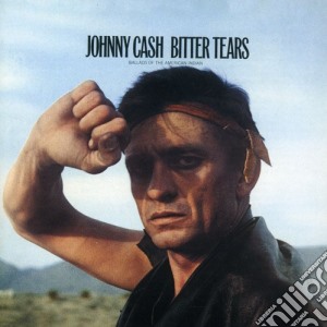 Johnny Cash - Bitter Tears cd musicale di Johnny Cash