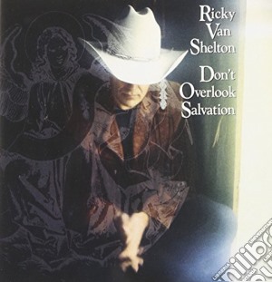 Ricky Van Shelton - Don'T Overlook Salvation cd musicale di Ricky Van Shelton