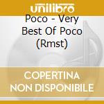 Poco - Very Best Of Poco (Rmst) cd musicale di Poco
