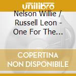 Nelson Willie / Russell Leon - One For The Road cd musicale di Nelson Willie / Russell Leon