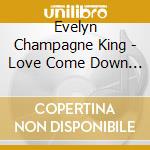 Evelyn Champagne King - Love Come Down - Best Of cd