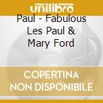 Paul - Fabulous Les Paul & Mary Ford cd