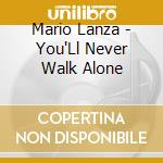 Mario Lanza - You'Ll Never Walk Alone cd