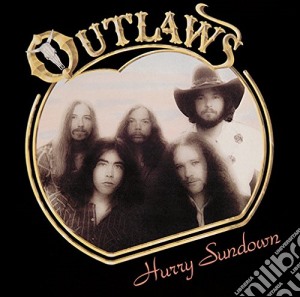 Outlaws - Hurry Sundown (Rmst) cd musicale di Outlaws