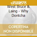 West Bruce & Laing - Why Dontcha