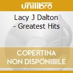 Lacy J Dalton - Greatest Hits cd musicale di Lacy J Dalton