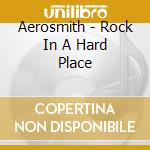 Aerosmith - Rock In A Hard Place cd