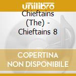 Chieftains (The) - Chieftains 8 cd musicale di Chieftains