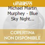 Michael Martin Murphey - Blue Sky Night Thunder cd