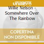 Willie Nelson - Somewhere Over The Rainbow cd