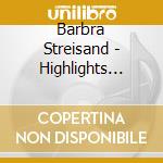 Barbra Streisand - Highlights From cd musicale di Barbra Streisand