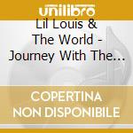 Lil Louis & The World - Journey With The Lonely cd
