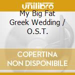 My Big Fat Greek Wedding / O.S.T. cd