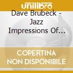Dave Brubeck - Jazz Impressions Of Eurasia cd musicale di Dave Brubeck