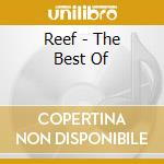 Reef - The Best Of cd musicale di Reef