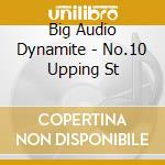 Big Audio Dynamite - No.10 Upping St cd musicale di Big Audio Dynamite