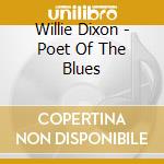 Willie Dixon - Poet Of The Blues cd
