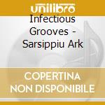 Infectious Grooves - Sarsippiu Ark cd