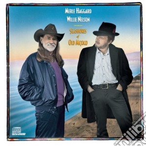 Merle Haggard / Willie Nelson - Seashores Of Old Mexico cd musicale di Merle Haggard / Willie Nelson