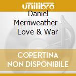Daniel Merriweather - Love & War cd