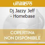 Dj Jazzy Jeff - Homebase cd